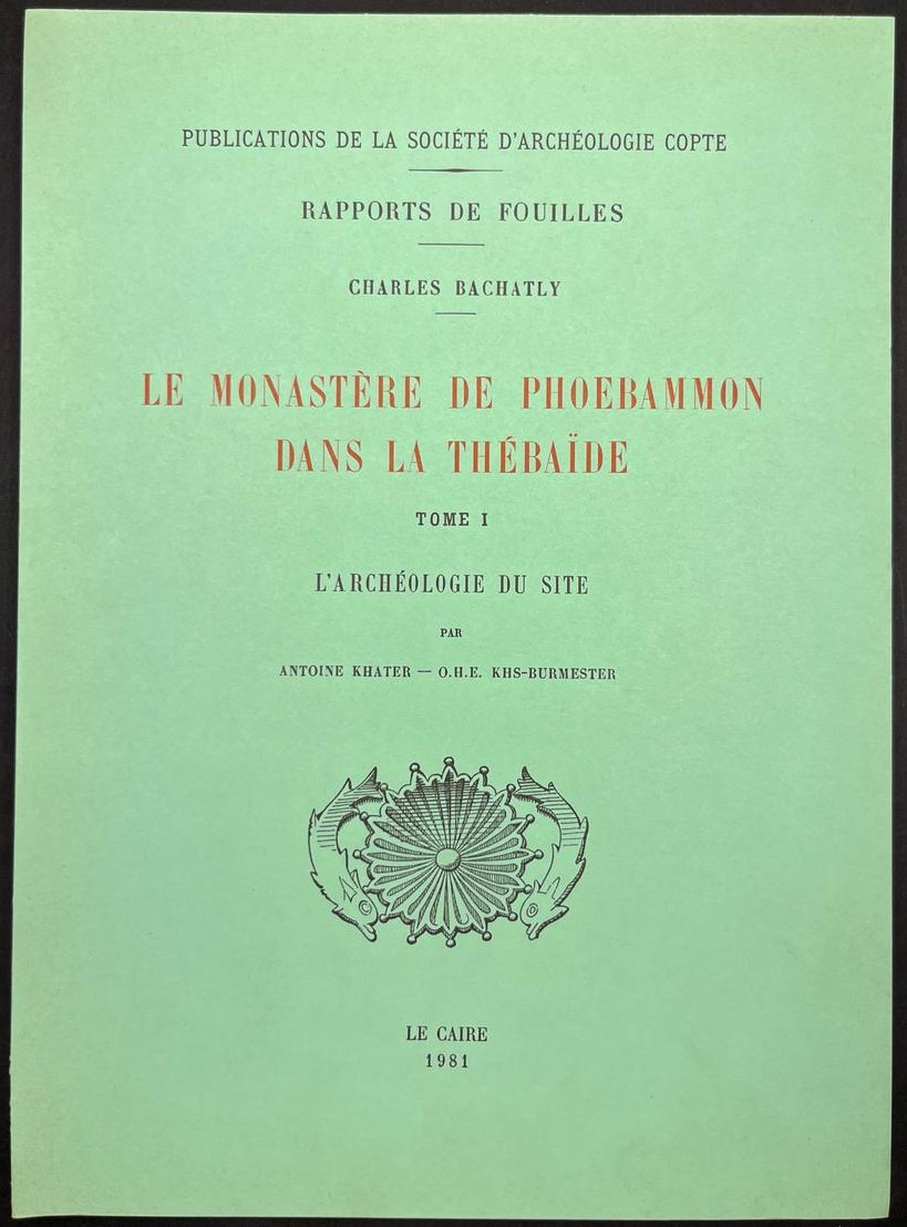 The Monastery of Phoebammon in the Thebaid – Volume I: The Archaeology of the Site